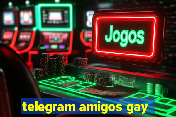 telegram amigos gay